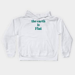 the earth is flat Kids Hoodie